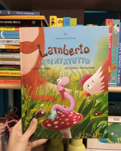 Lamberto inventa tutto - Valentina Edizioni